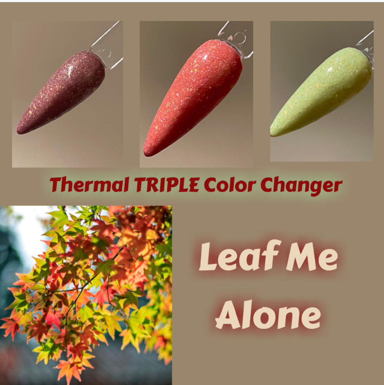 Leaf Me Alone *Triple Thermal Color Changer*